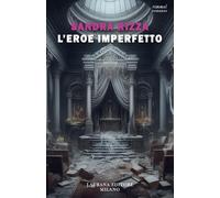 L'eroe imperfetto - 2025 - Laurana Editore