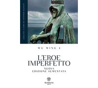 L'eroe imperfetto. Ediz. ampliata