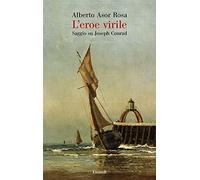 L'eroe virile. Saggio su Joseph Conrad