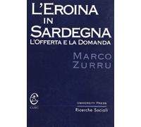 L'eroina in Sardegna. L'offerta e la domanda
