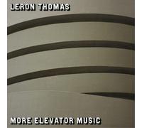 Leron Thomas More Elevator Music (CD) Album