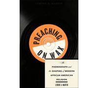 Lerone A. Martin Preaching on Wax (Tascabile) Religion, Race, and Ethnicity