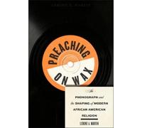 Lerone A. Martin Preaching on Wax (Tascabile) Religion, Race, and Ethnicity