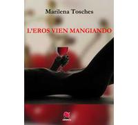 L'eros vien mangiando. Ediz. illustrata