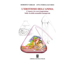 L'Erotismo nell'Anima. L'Amore è la Vera Trasgressione sulla Via della Sessualit