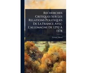 LeRoux Alfred 1 Recherches Critiques Sur Les Relations Politi (Copertina rigida)