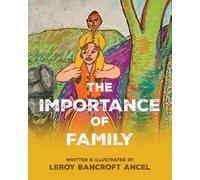 Leroy Bancroft Ancel The Importance of Family (Tascabile)