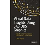 LeRoy Bessler Visual Data Insights Using SAS ODS Graphics (Tascabile)