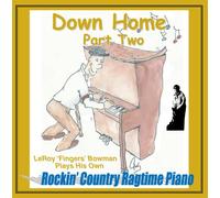 LeRoy Bowman - Down Home - Part Two