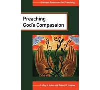 LeRoy H. Aden Robert G. Hughes Preaching God's Compassion (Tascabile)