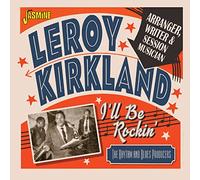 Leroy Kirkland I'll Be Rockin': Arranger, Writer & Session Musician (CD)