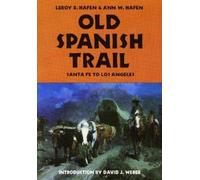 LeRoy R. Hafen Ann W. Hafen Old Spanish Trail (Tascabile)
