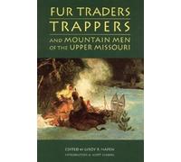 LeRoy R. Hafen Fur Traders, Trappers, and Mountain Men of the Upper (Tascabile)