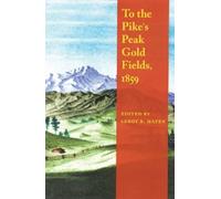 LeRoy R. Hafen To the Pike's Peak Gold Fields, 1859 (Tascabile)
