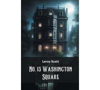 Leroy Scott No. 13 Washington Square (Edition2024) (Tascabile)