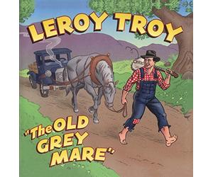 Leroy Troy - Old Grey Mare