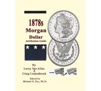 Leroy Van Allen Michael S Fey 1878 S Morgan Dollar Attribution Guide (Tascabile)