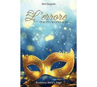 L'errore che mi riporta a te (Brotherly Bond's Saga vol.2)