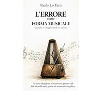 L'errore come forma musicale: Quando lo sbaglio libera la musica
