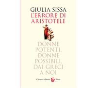 L'errore di Aristotele. Donne potenti, donne possibili, dai Greci a noi - ...
