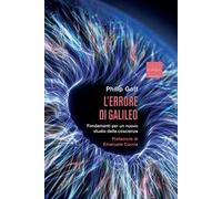 L'errore di Galileo. Fondamenti per un nuovo studio della coscienza