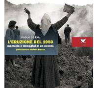 L'eruzione del 1950. Memorie e immagini di un evento - 2021 - A &