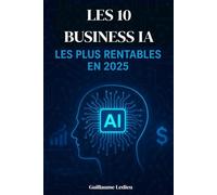 Les 10 Business IA les plus rentables en 2025