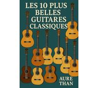 les 10 plus belles guitares classiques