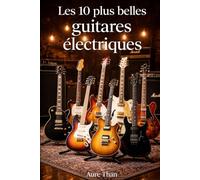 Les 10 plus belles guitares électriques