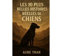 Les 10 plus belles histoires réelles de chiens