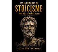 Les 10 principes du Stoïcisme pour rester maître de soi
