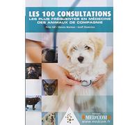 Les 100 consultations les plus fréquentes en médecine des animaux de compagnie