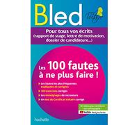 Les 100 fautes à ne plus faire !: Pour tous vos écrits (rapport de stage, lettre de motivation, dossier de candidature...)