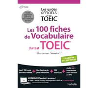 Les 100 fiches de vocabulaire du test TOEIC®