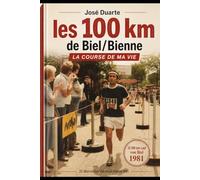 Les 100 km de BIEL-BIENNE: La course de ma vie