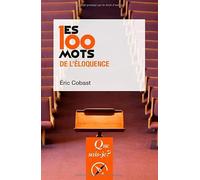 Les 100 mots de l'éloquence