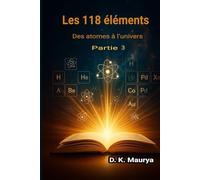 Les 118 éléments - Partie 3: Des atomes à l’univers