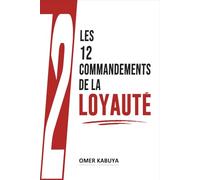 LES 12 COMMANDEMENTS DE LA LOYAUTÉ