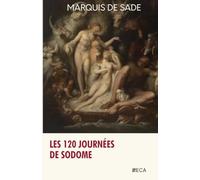 Les 120 Journées de Sodome, Marquis de Sade, Éditions du Curieux Astrakan (Annoté)
