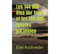 Les 144 000 élus sur terre et les 144 000 univers parallèles