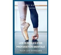 LES 15 RÈGLES D’OR DE LA PRÉPARATION MENTALE POUR LES DANSEURS