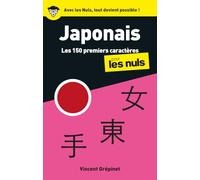 Les 150 premiers caractères Japonais pour les Nuls, 2e éd.