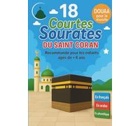 “Les 18 courtes Sourates Indispensables - Arabe, Phonétique et Traduction pour une Lecture Facile”: livre pour les enfants musulmans garçons et filles ... et reciter les courtes sourates coraniques
