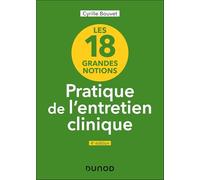 Les 18 grandes notions de la pratique de l'entretien clinique