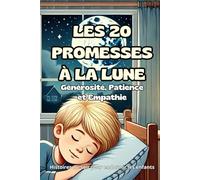 Les 20 promesses à la Lune: Générosité, Patience et Empathie