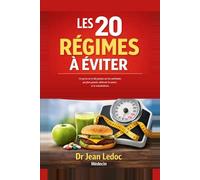 Les 20 Régimes à Éviter: Ce qu'on ne te dit jamais sur les méthodes qui font grossir, abîment la santé... et le métabolisme - Nouvelle Édition 2026
