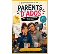 Les 20 règles d’or pour survivre à son adolescent: Les 20 règles d’or pour survivre à son adolescent Guide de survie drôle et bienveillant pour ... sans perdre son humour… ni sa santé mentale
