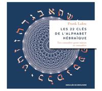 Les 22 clés de l'alphabet hébraïque: Les connaître pour mieux se connaître