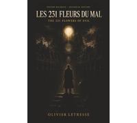 Les 231 Fleurs du Mal: The 231 Flowers of Evil