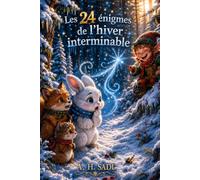 Les 24 énigmes de l'hiver interminable: Un conte de Noël interactif pour les enfants de 3 à 9 ans - 24 énigmes, jeux d’observation et défis amusants dans une aventure richement illustrée en couleurs